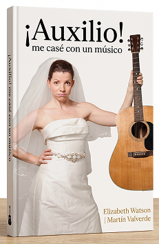 Portada del libro ¡Auxilio! Me casé con un músico